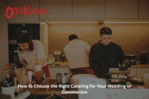 How to Choose the Right Catering for Your Wedding or Communion