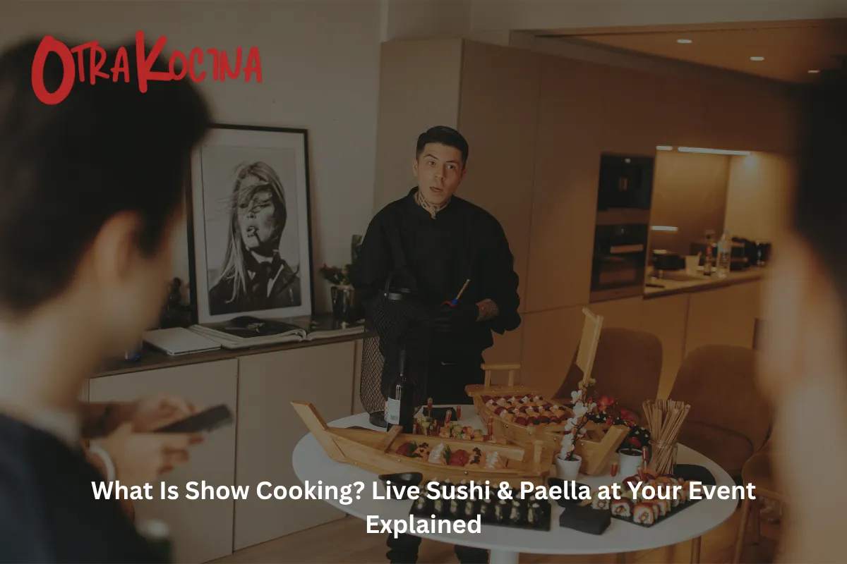 What Is Show Cooking? Live Sushi & Paella at Your Event Explained
